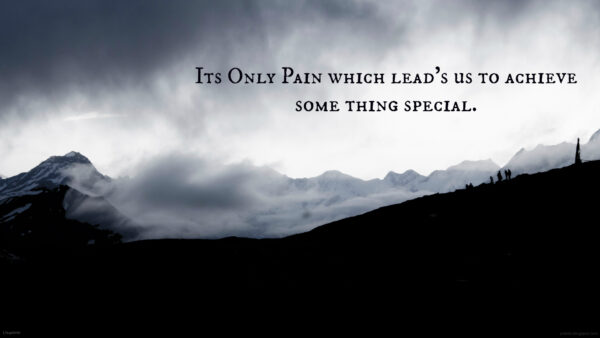 Wallpaper Leads, Inspirational, Achieve, Which, Its, Something, Desktop, Special, Only, Pain