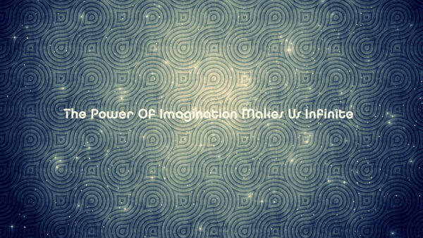 Wallpaper Imagination, Makes, Inspirational, Desktop, Infinite, Power