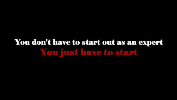Wallpaper Not, Start, Have, You, Just, Motivational, Out, Expert