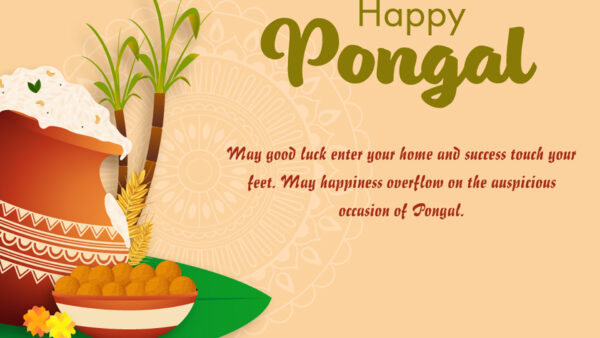 Wallpaper Enter, Good, Touch, Pongal, And, Occasion, Happiness, Overflow, Feet, Home, The, Luck, Your, Success, Auspicious, May