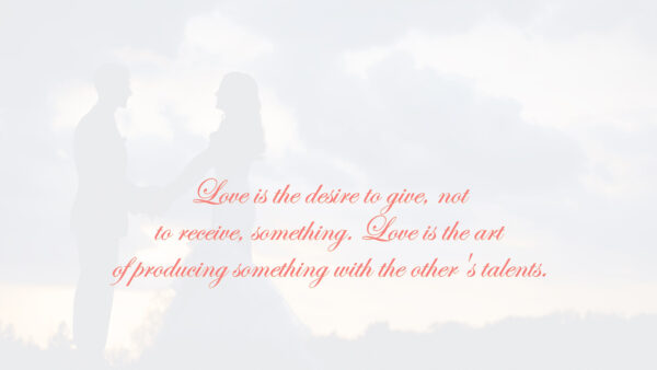 Wallpaper Quotes, Give, Desire, Something, Receive, The, Not, Love