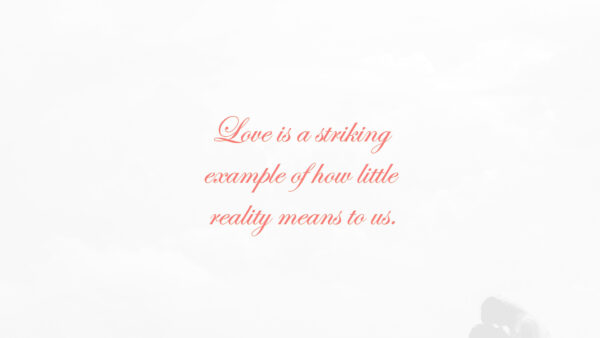 Wallpaper Example, Love, How, Reality, Quotes, Striking, Little, Means