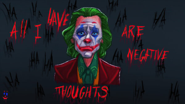 Wallpaper Negative, Have, Thoughts, Are, All, Joker