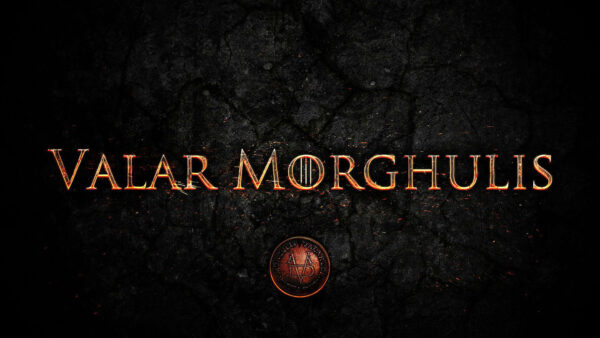 Wallpaper Valar, Thrones, Desktop, Game, Morghulis