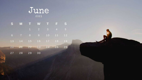 Wallpaper Calender, Man, Alone, June, Background, Mountain, Desktop, 2021