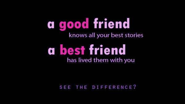 Wallpaper Them, Has, Knows, Good, You, Lived, Your, Friend, All, Best, With, Stories