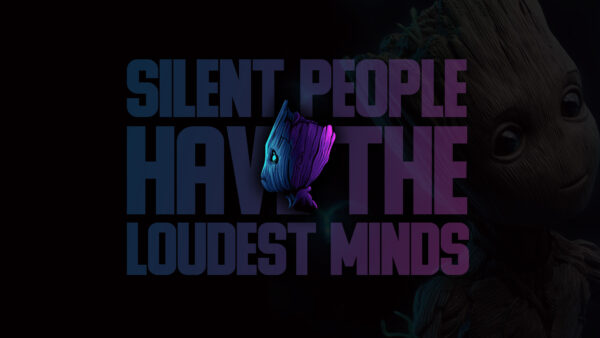 Wallpaper Groot, Silent, Quote, Loudest, Minds, The, Have, People
