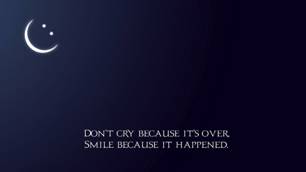 Wallpaper Smile, Inspirational, Over, Because, Cry, Desktop, Happened, Not