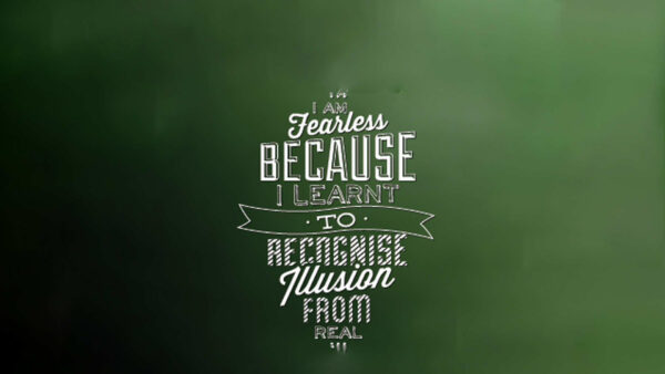 Wallpaper From, Because, Fearless, Illusion, Attitude, Desktop, Real, Learnt, Recognise