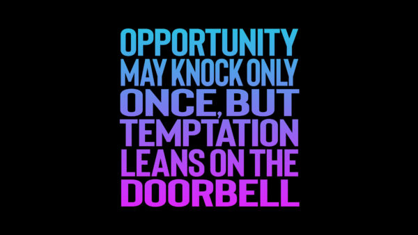 Wallpaper Knock, Doorbell, Only, Leans, The, Motivational, Once, But, Opportunity, Temptation, May