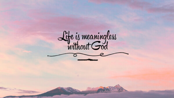 Wallpaper God, Verse, Life, Meaningless, Bible, Without