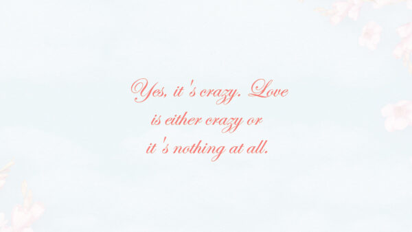 Wallpaper Quotes, Crazy, Either, Nothing, Yes, All, Love