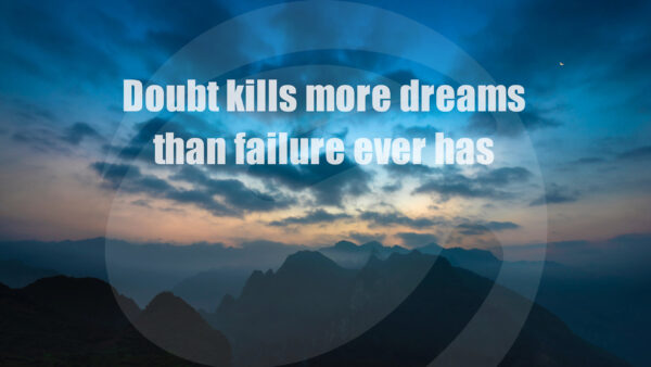 Wallpaper Failure, Kills, Dreams, Quote, Doubt