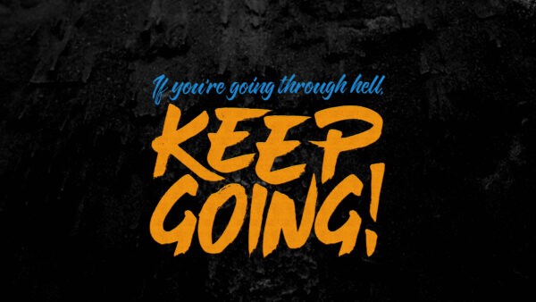 Wallpaper Keep, Hell, Motivational, Going, Are, You, Through