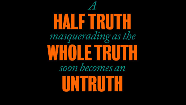 Wallpaper Whole, Soon, Untruth, Half, Motivational, Masquerading, Truth, Becomes, The