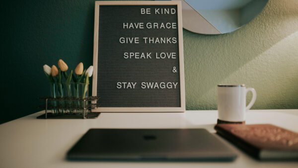 Wallpaper Have, Swaggy, Desktop, Stay, Give, Thanks, Inspirational, Love, Grace, Speak, And, Kind