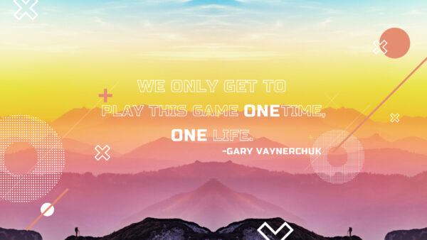 Wallpaper Time, Play, Life, Inspirational, Get, This, One, Game, Only