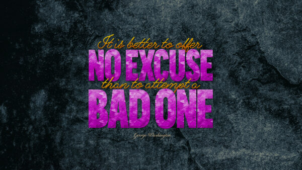 Wallpaper Offer, Excuse, For, Bad, Quote, One