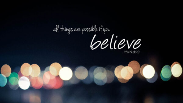 Wallpaper Possible, You, All, Things, Believe, Jesus, Are