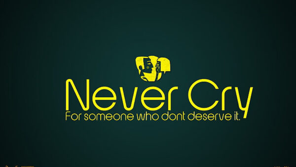 Wallpaper Cry, Deserve, For, Never, Someone, Motivational, Not, Who