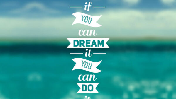 Wallpaper Desktop, Motivational, You, Dream, Can